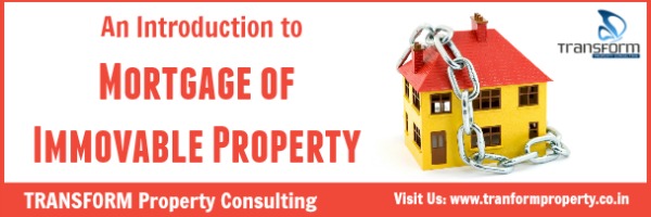 An Introduction to Mortgage of Immovable Property